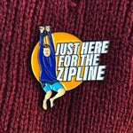 ITYSL Just Here For The Zipline