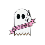 Boo You Whore (Glow In The Dark)